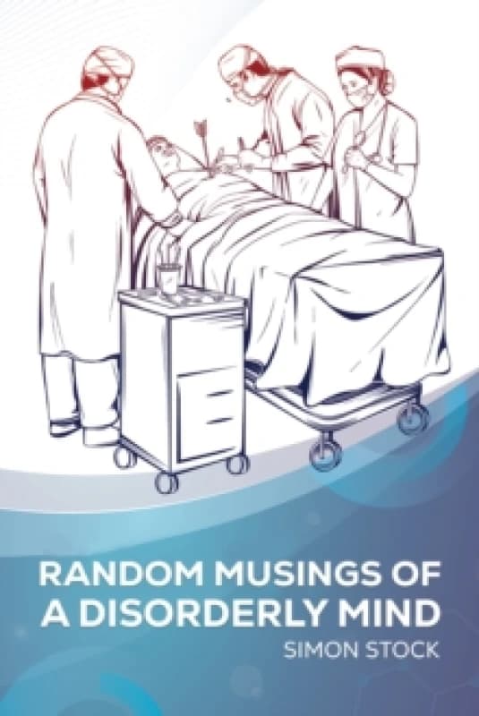Random Musings of a Disorderly Mind. Paperback. By Simon Stock Books