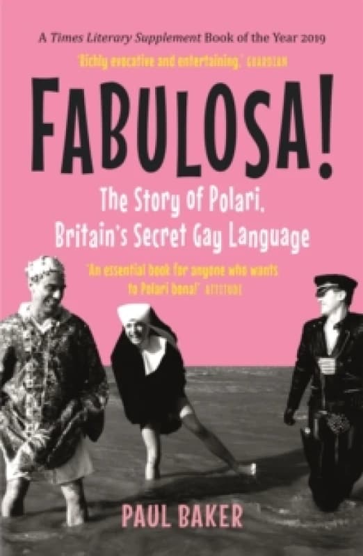 Fabulosa! : The Story of Polari, Britains Secret Gay Language Paperback / softback