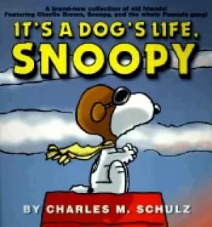 its a dogs life snoopy