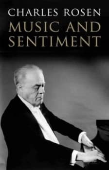 Music and Sentiment by Charles Rosen Paperback
