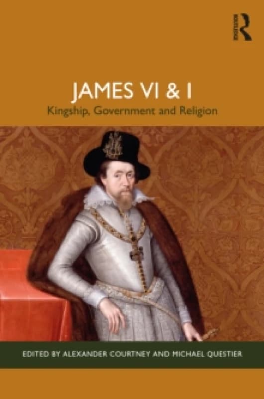James VI and I : Kingship, Government and Religion Paperback / softback
