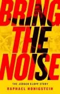 bring the noise the jrgen klopp story
