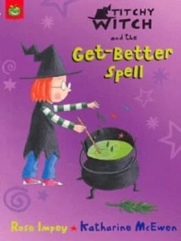 Titchy Witch and the Get-Better Spell by Rose Impey Paperback