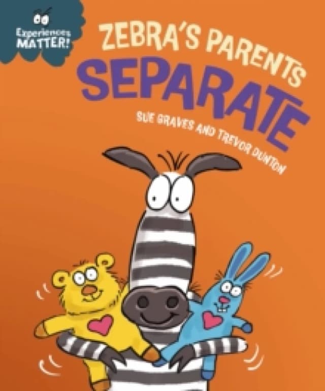 Experiences Matter: Zebra's Parents Separate Hardback