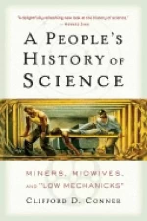 peoples history of science miners midwives and low mechanicks