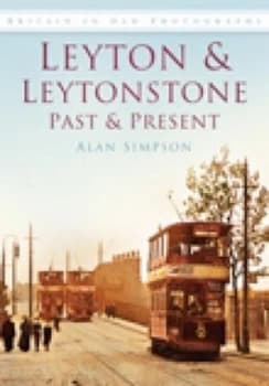 Leyton and Leytonstone by Alan Simpson Book