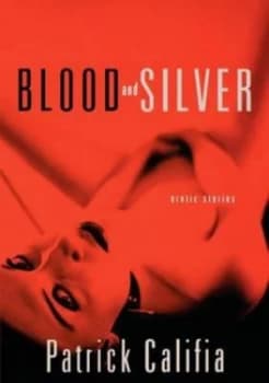Blood and Silver by Patrick Califia Paperback