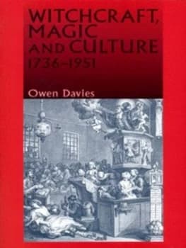 Witchcraft Magic and Culture 1736-1951 by Owen Davies Paperback