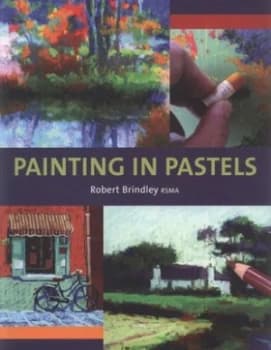 Painting in Pastels by Robert Brindley Book