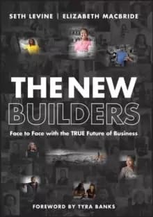 The New Builders : Face to Face With the True Future of Business