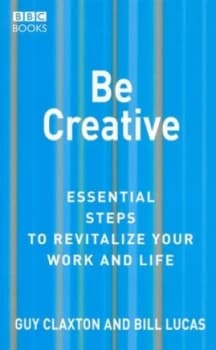 Be Creative by Bill Lucas Paperback