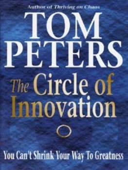 The Circle of Innovation by Thomas J Peters Hardback