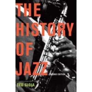 The History of Jazz by Ted Gioia (Paperback, 2011)