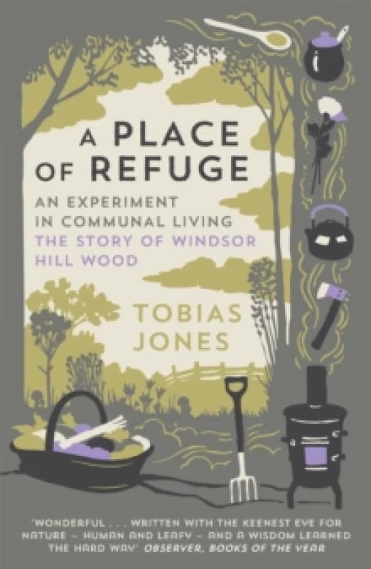 A Place of Refuge : An Experiment in Communal Living - The Story of Windsor Hill Wood Paperback / softback