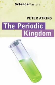 The Periodic Kingdom by Peter Atkins Book