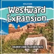 westward expansion childrens book filled with facts