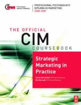Strategic Marketing in Practice 2008-2009 by Ashok Ranchhod Paperback