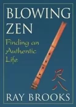 Blowing Zen by Ray Brooks