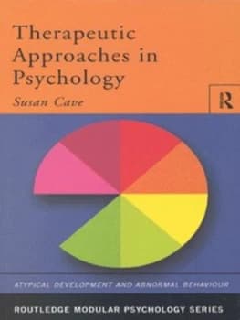Therapeutic Approaches in Psychology by Sue Cave Book