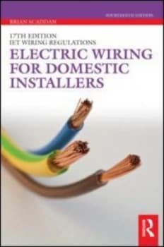 17th Edition Electric Wiring for Domestic Installers by Brian Scaddan Paperback