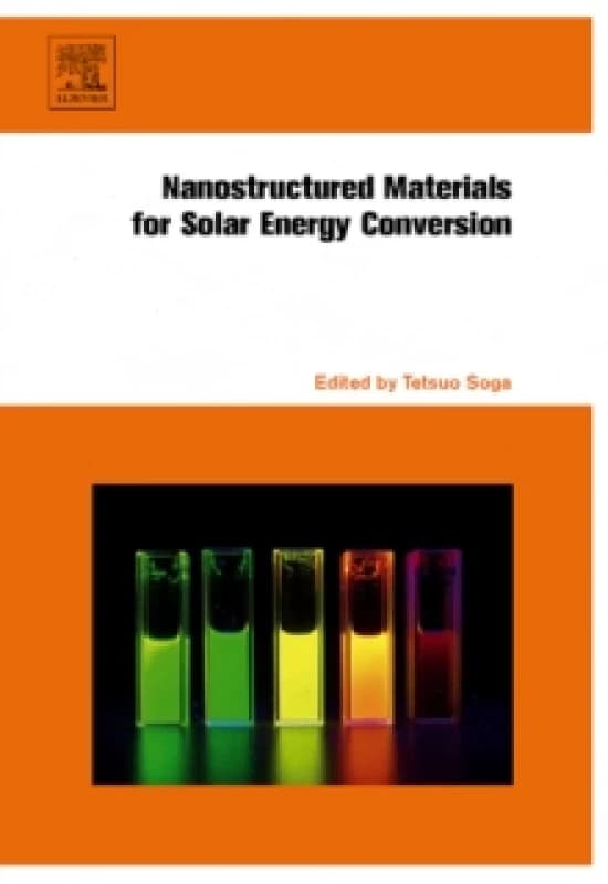 Nanostructured Materials for Solar Energy Conversion Hardback