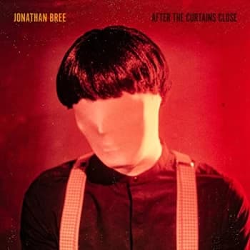 Jonathan Bree - After the Curtains Close CD