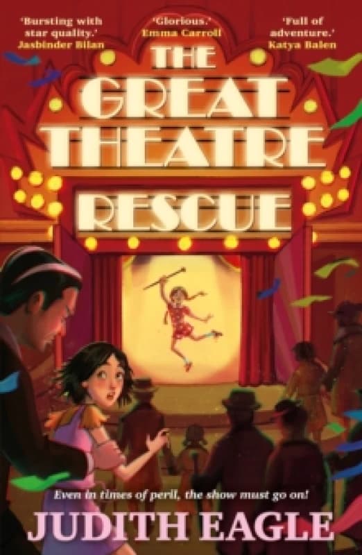 The Great Theatre Rescue : A show-stopping middle-grade adventure, perfect for fans of Hilary McKay and Katherine Rundell Paperback / softback