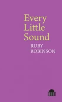 Every Little Sound by Ruby Robinson Book