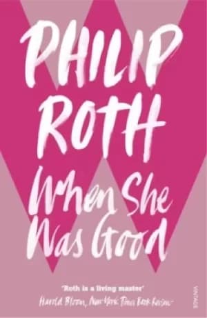 When she was good by Philip Roth