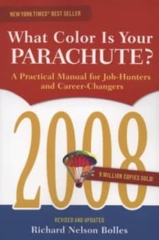The 2008 What Color Is Your Parachute by Richard Nelson Bolles Paperback