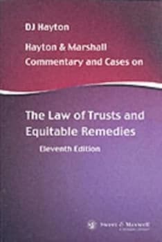 Hayton and Marshall Commentary and Cases on the Law of Trusts Trusts and Equitable Remedies by David J Hayton and Oshley Roy Marshall Book