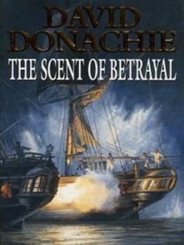 The Scent of Betrayal by David Donachie Book