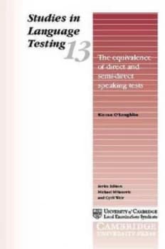 The Equivalence of Direct and Semi-Direct Speaking Tests by Kieran J. Oloughlin Paperback