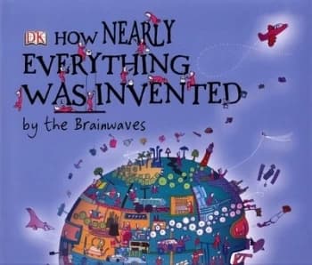 How Nearly Everything Was Invented by Jilly Macleod Hardback