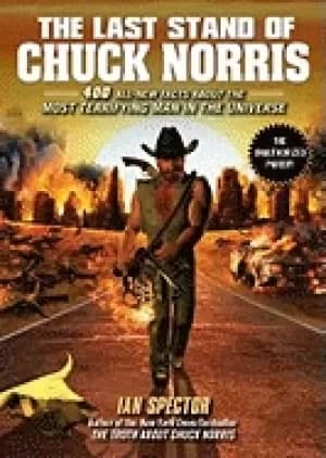 last stand of chuck norris 400 all new facts about the most terrifying man