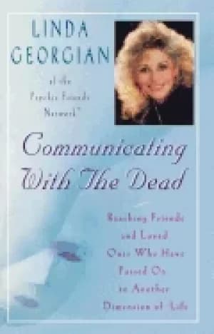 communicating with the dead reaching friends and loved ones who haved passe