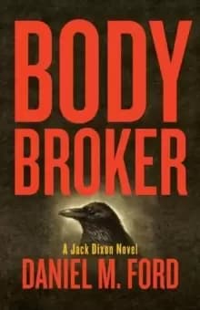 Body Broker : A Jack Dixon Novel