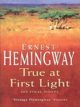 True at First Light by Ernest Hemingway Paperback