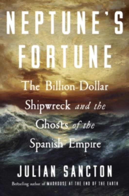Neptune's Fortune. Hardback. By Julian Sancton Books