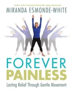 Forever Painless by Miranda Esmonde-White