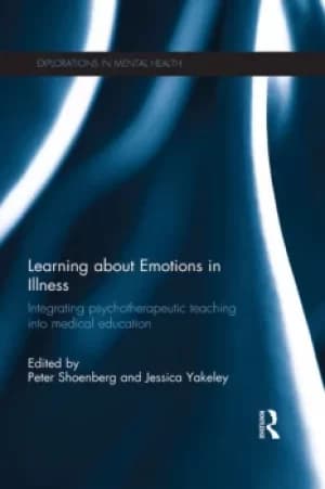 Learning about Emotions in IllnessIntegrating psychotherapeutic teaching into medical education