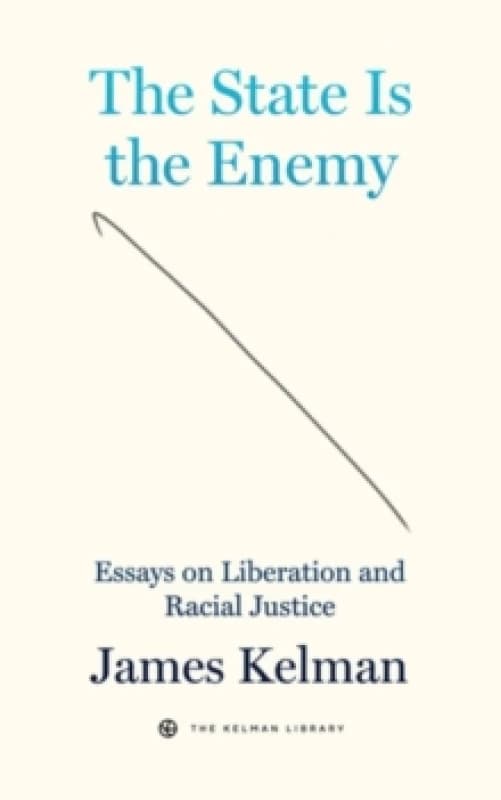 The State Is Your Enemy : Essays on Liberation and Racial Justice Paperback / softback