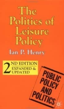 The Politics of Leisure Policy by Ian P Henry Hardback