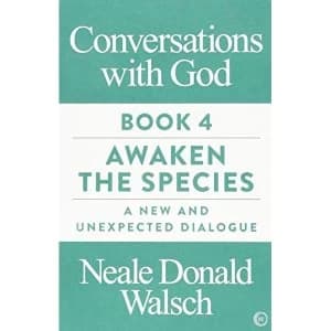 Conversations with God, Book 4 Awaken the Species, A New and Unexpected Dialogue Paperback / softback 2018