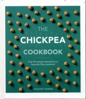 The Chickpea Cookbook by Heather Thomas Hardback