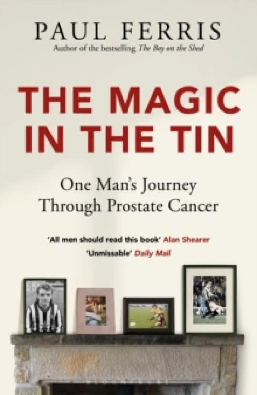 The Magic in the Tin : From the author of the critically acclaimed THE BOY ON THE SHED Paperback / softback