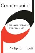 counterpoint a memoir of bach and mourning kennicott philip