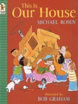 This Is Our House by Michael Rosen and Bob Graham Book