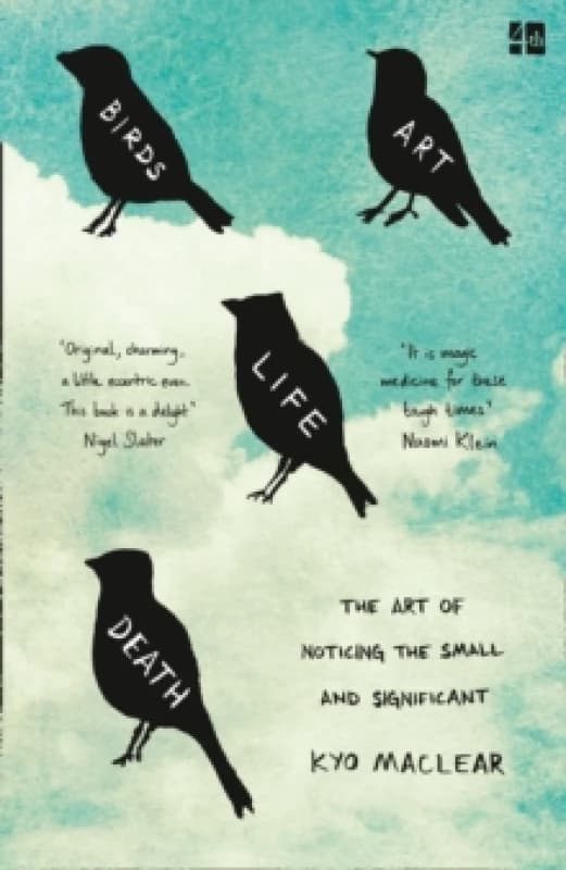 Birds, Art, Life, Death. Paperback. By Kyo Maclear Books