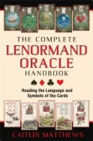 complete lenormand oracle handbook reading the language and symbols of the